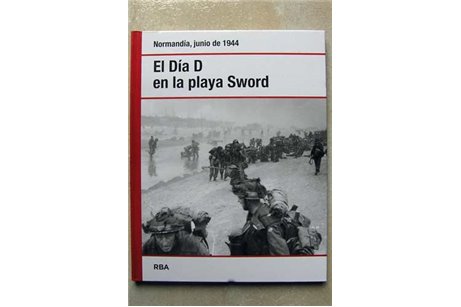 El Día D en la Playa Sword  Normandía, junio de 1944